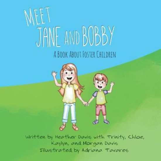 Meet Jane and Bobby: A Story About Foster Children