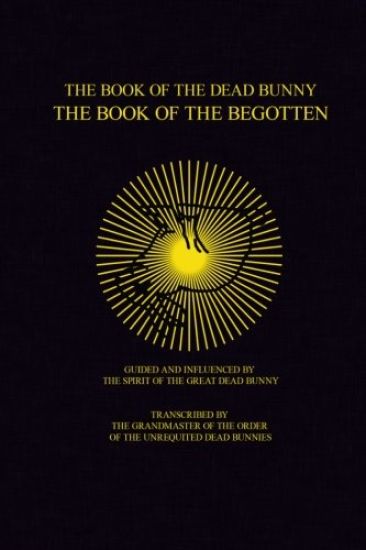 The Book of the Dead Bunny: The Book of the Begotten