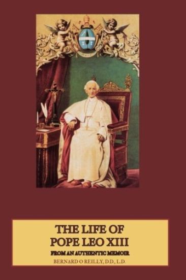 The Life of Pope Leo XIII: From an Authentic Memoir