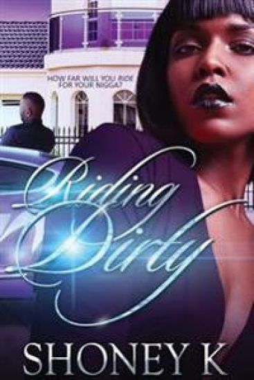 Riding Dirty: How Far Will You Ride For Your Nigga?