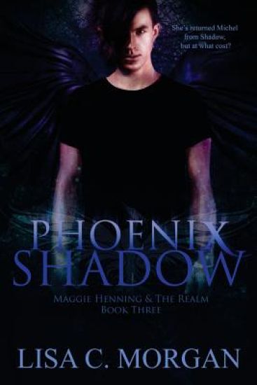 Phoenix Shadow: Maggie Henning & The Realm: Book Three