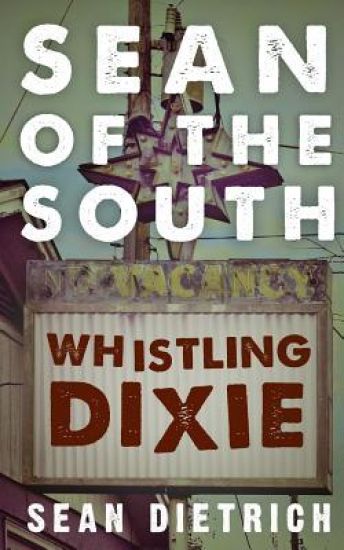 Sean of the South: Whistling Dixie