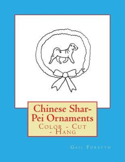 Chinese Shar-Pei Ornaments: Color - Cut - Hang