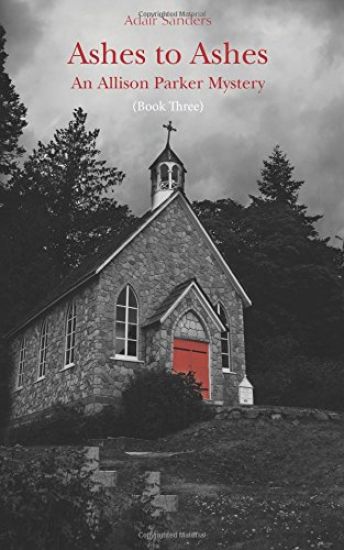 Ashes to Ashes: An Allison Parker Mystery