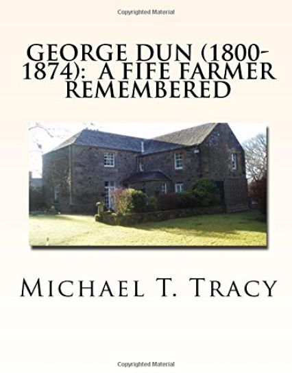 George Dun (1800-1874): A Fife Farmer Remembered