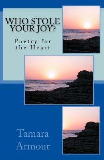 Who Stole Your Joy?: Poetry Book for the Heart