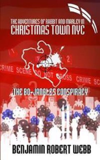The Adventures of Rabbit & Marley in Christmas Town NYC: The Bo-Jangles Conspiracy