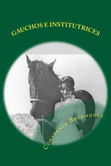 Gauchos e Institutrices: Biografia
