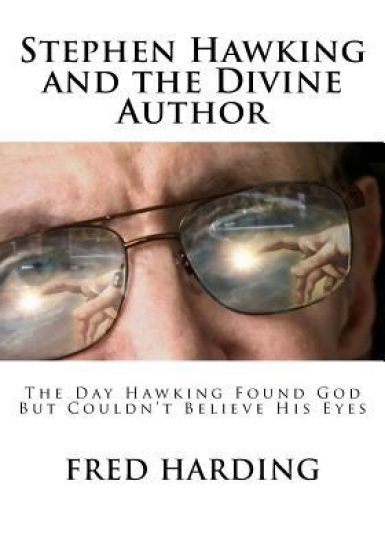 Stephen Hawking and the Divine Author: The Day Hawking Found God But Could't Believe His Eyes