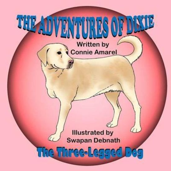 The Adventures of Dixie the Three-Legged Dog