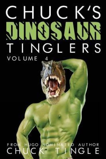 Chuck's Dinosaur Tinglers: Volume 4