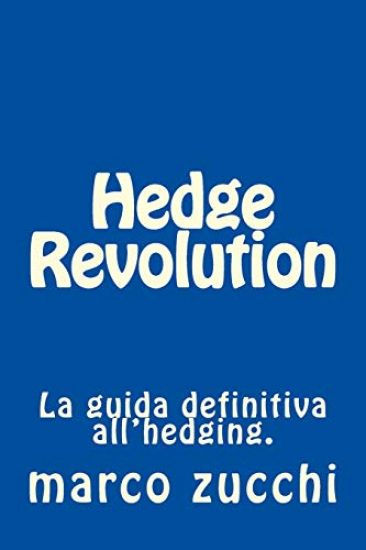 Hedge Revolution: La guida definitiva all'hedging.
