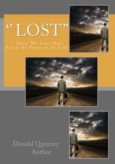 '' Lost'': '' Have We Lost Of Since Of Purpose In Life''