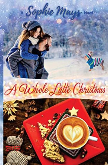 A Whole Latte Christmas: A Small Town Holiday Short Read