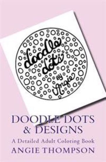 Doodle Dots & Designs: A Detailed Adult Coloring Book