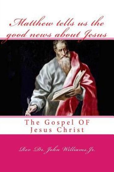 Matthew tells us the good news about Jesus: The Gospel OF Jesus Christ
