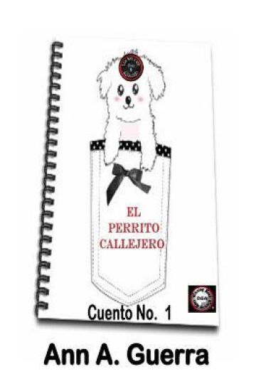 El Perrito Callejero: Cuento No.1 de la Coleccion Los Mil Y Un Dias: Cuento No. 1