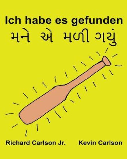 Ich habe es gefunden: Ein Bilderbuch für Kinder Deutsch-Gujarati (Zweisprachige Ausgabe) (www.rich.center)