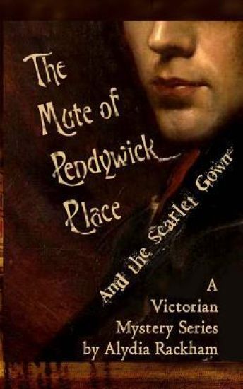 The Mute of Pendywick Place: And the Scarlet Gown