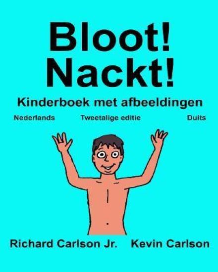 Bloot! Nackt!: Kinderboek met afbeeldingen Nederlands/Duits (Tweetalige editie) (www.rich.center)