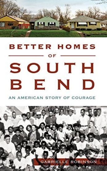 Better Homes of South Bend: An American Story of Courage