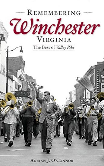 Remembering Winchester, Virginia: The Best of Valley Pike