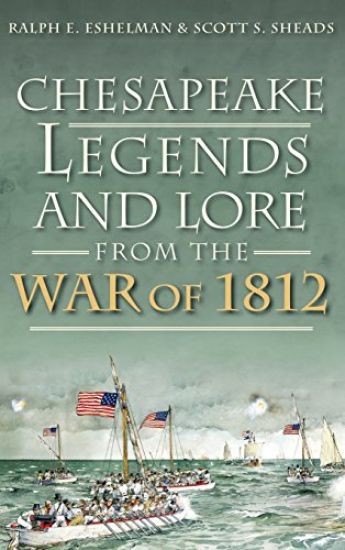 Chesapeake Legends and Lore from the War of 1812