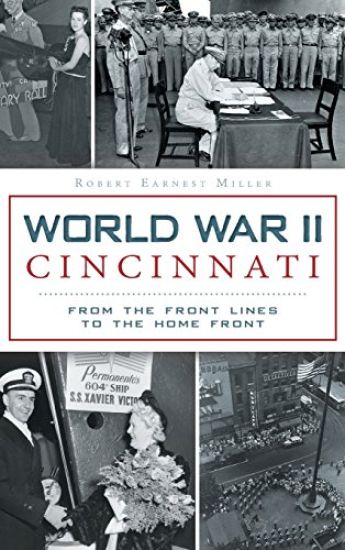 World War II Cincinnati: From the Front Lines to the Home Front