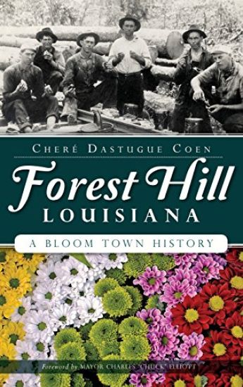 Forest Hill, Louisiana: A Bloom Town History