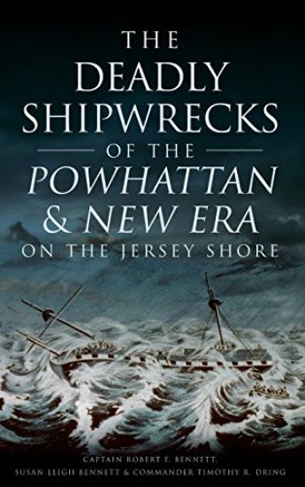 The Deadly Shipwrecks of the Powhattan & New Era on the Jersey Shore