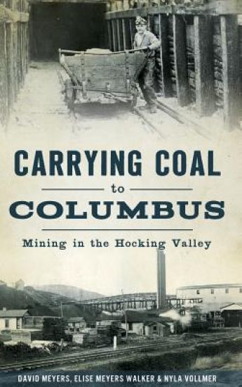 Carrying Coal to Columbus: Mining in the Hocking Valley
