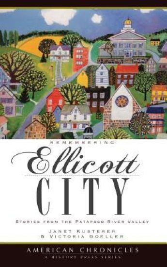 Remembering Ellicott City: Stories from the Patapsco River Valley