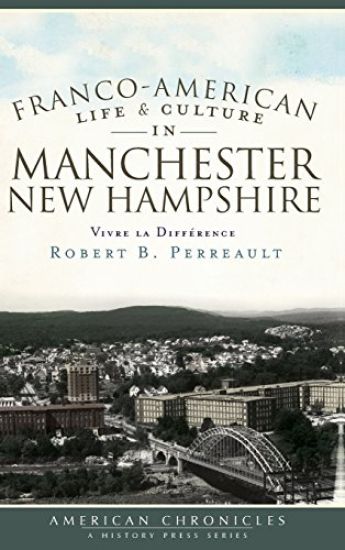 Franco-American Life & Culture in Manchester, New Hampshire: Vivre La Difference