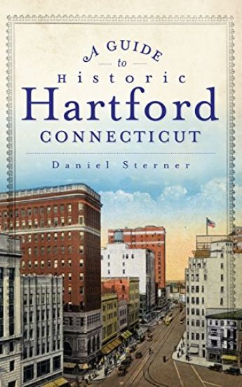 A Guide to Historic Hartford, Connecticut