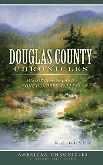 Douglas County Chronicles: History from the Land of One Hundred Valleys