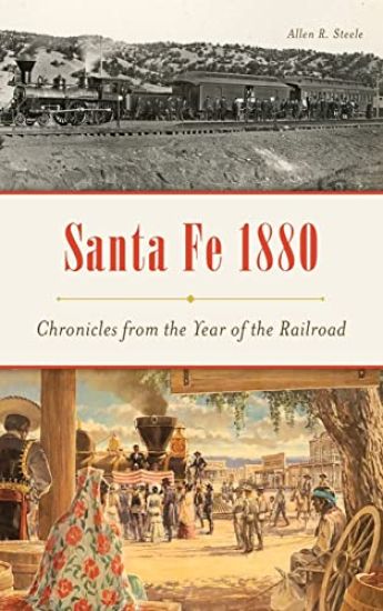 Santa Fe 1880: Chronicles from the Year of the Railroad