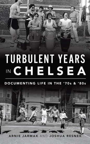 Turbulent Years in Chelsea: Documenting Life in the 70s and 80s