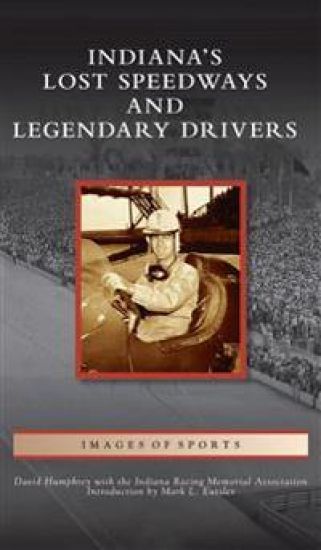 Indiana's Lost Speedways and Legendary Drivers