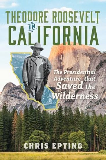 Theodore Roosevelt in California