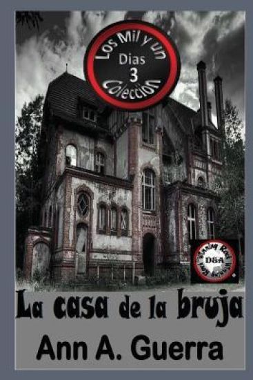 La Casa de la Bruja: Cuento No. 3: Cuento No. 3 de la coleccion de cuentos Los MIL y un DIAS