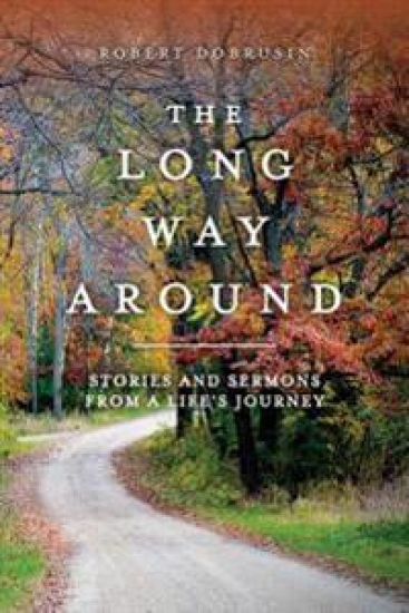 The Long Way Around: Stories and Sermons from a Life's Journey