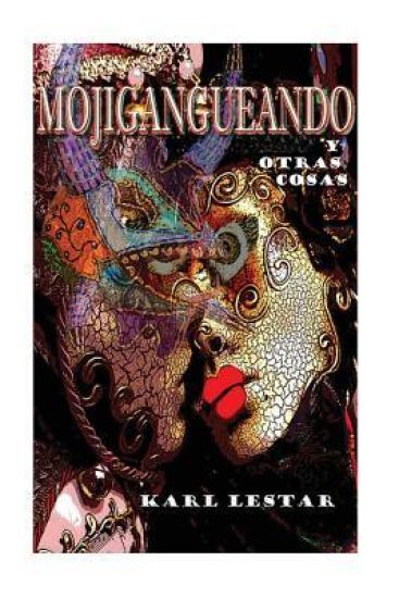 Mojigangueando Y Otras Cosas
