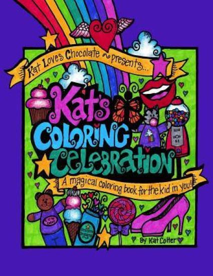 Kat's Coloring Celebration: A Magical Coloring Book For the Kid In You