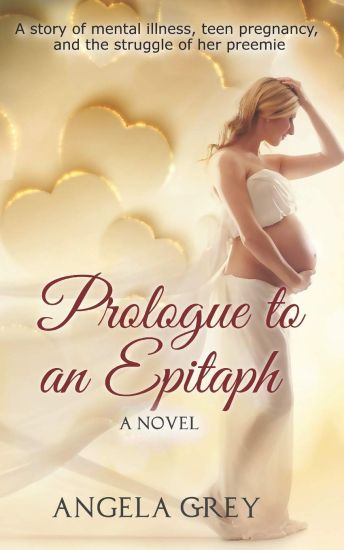 Prologue to an Epitaph: A story of mental illness, teen pregnancy, and the struggle of her preemie