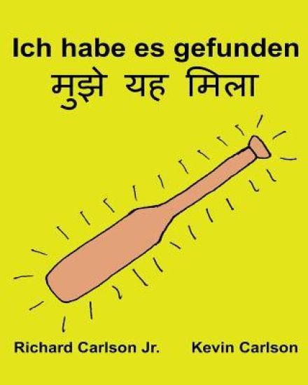Ich habe es gefunden: Ein Bilderbuch für Kinder Deutsch-Hindi (Zweisprachige Ausgabe) (www.rich.center)