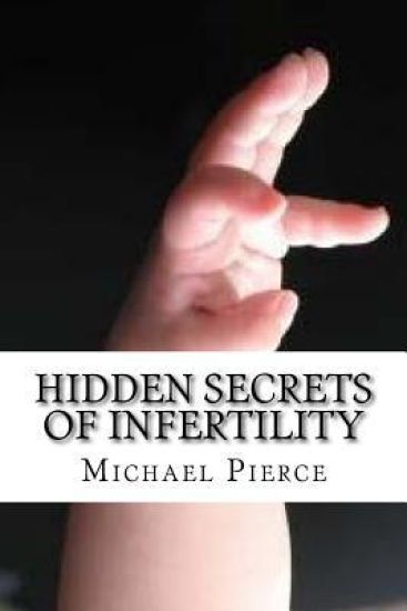 Hidden Secrets of Infertility: And Natural Ways To Overcome