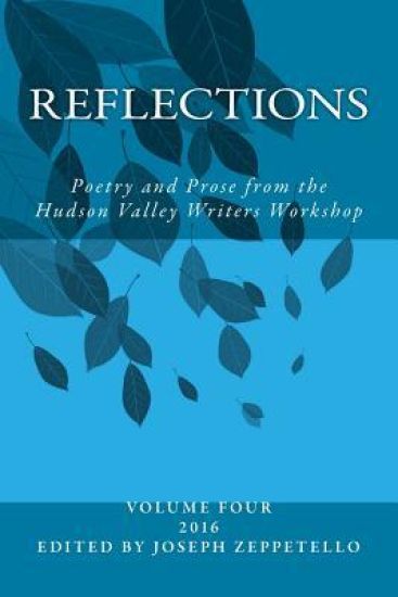 Reflections: Poetry and Prose from the Hudson Valley Writers Workshop