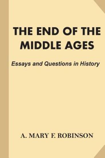 The End of the Middle Ages: Essays and Questions in History