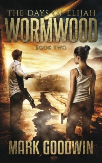 Wormwood: A Novel of the Great Tribulation in America