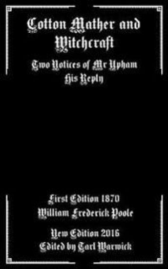 Cotton Mather and Witchcraft: Two Notices of Mr Upham His Reply
